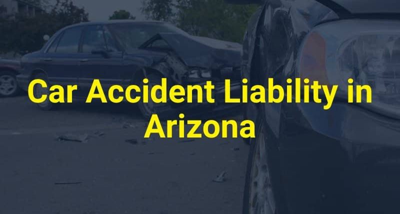 Car Accident Liability in Arizona