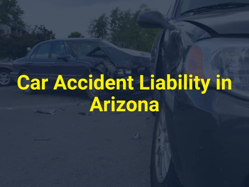 Car Accident Liability in Arizona