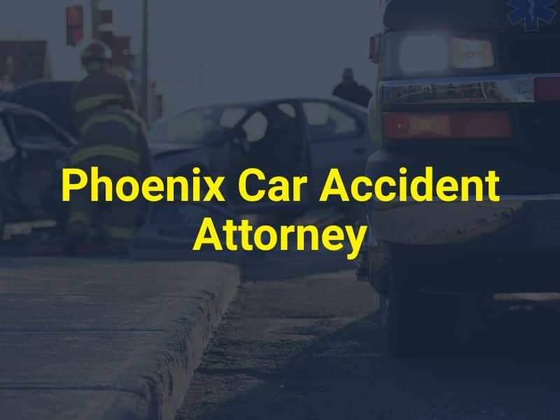 Phoenix Car Accident Attorney