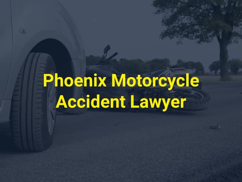 Phoenix Motorcycle Accident Lawyer