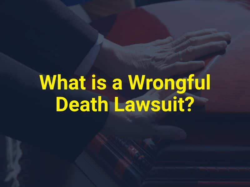 What is a Wrongful Death Lawsuit