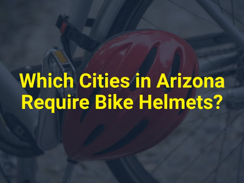 Which Cities in Arizona Require Bike Helmets
