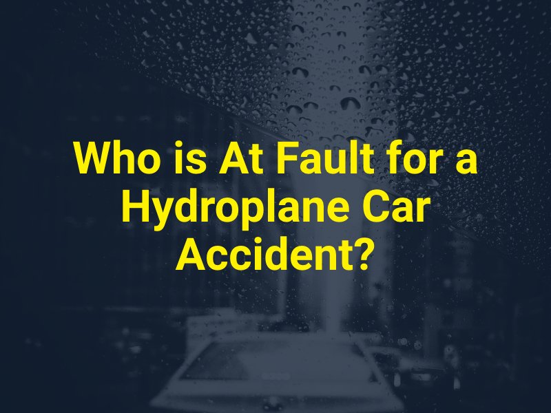 Who is At Fault for a Hydroplane Car Accident