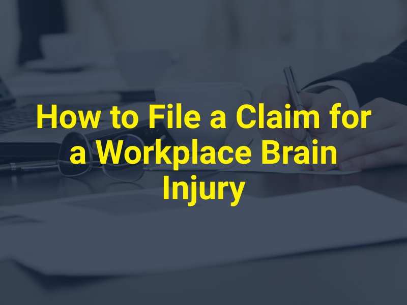 How to File a Claim for a Workplace Brain Injury