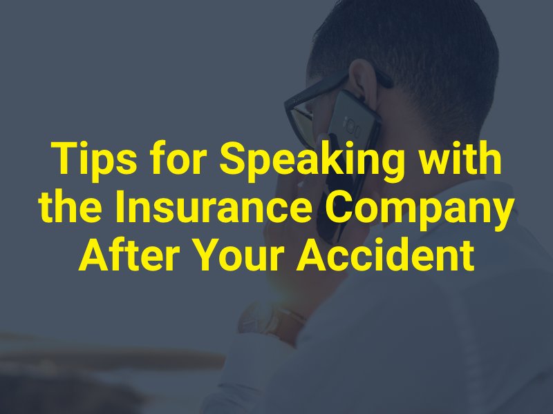 Tips for Speaking with the Insurance Company After Your Accident