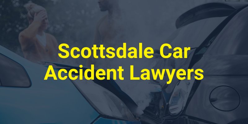Scottsdale Car Accident Lawyers