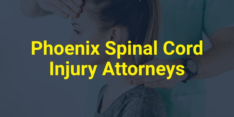 Phoenix Spinal Cord Injury Attorneys