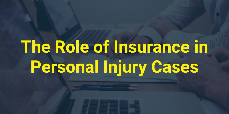 The Role of Insurance in Personal Injury Cases