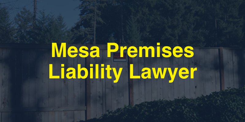 Mesa Premises Liability Lawyer
