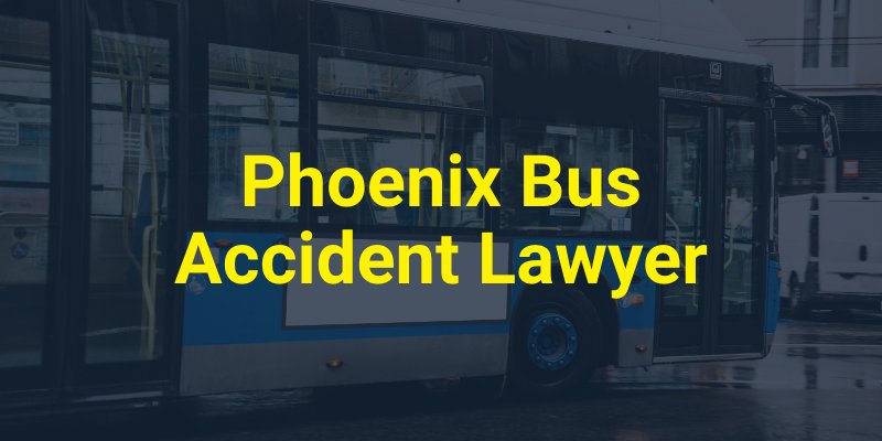 Phoenix Bus Accident Lawyer