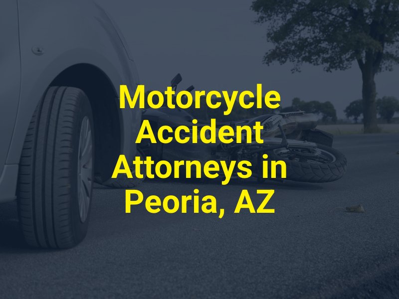 Motorcycle Accident Attorneys in Peoria, AZ