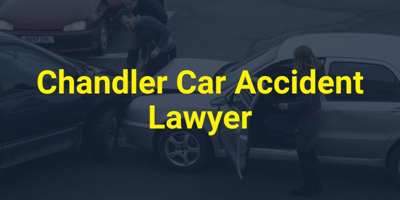 Chandler Car Accident Attorney