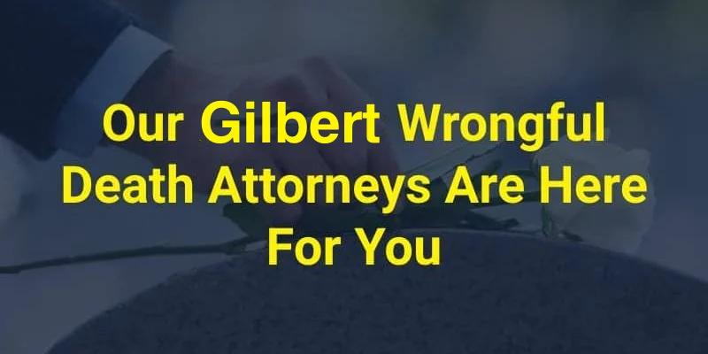 gilbert wrongful death attorney image