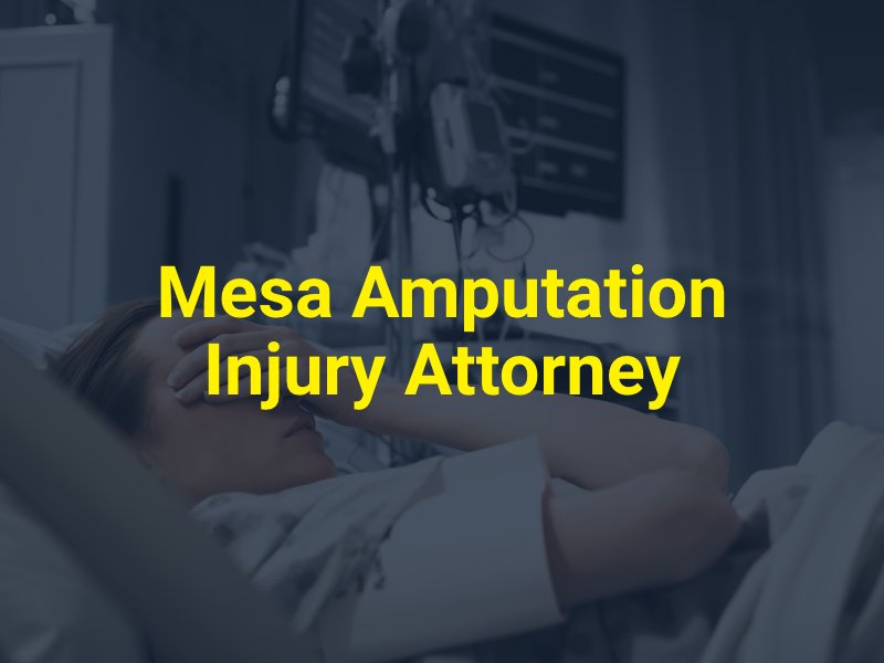 Mesa-Amputation-Injury-Lawyer
